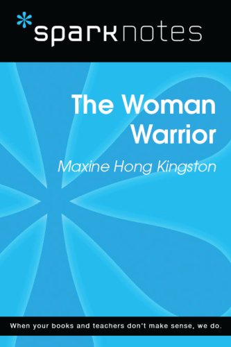 The Woman Warrior: SparkNotes Literature Guide