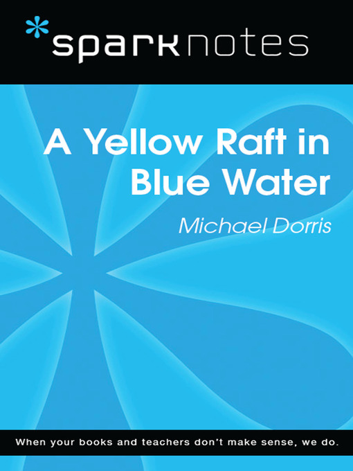 Yellow Raft in Blue Water: SparkNotes Literature Guide