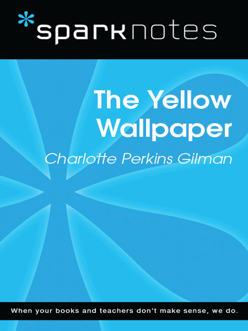 The Yellow Wallpaper: SparkNotes Literature Guide