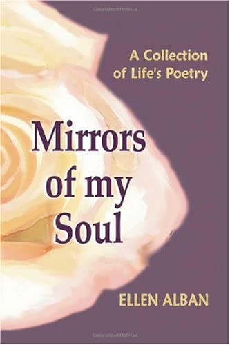Mirrors of my Soul: A Collection of Life's Poetry