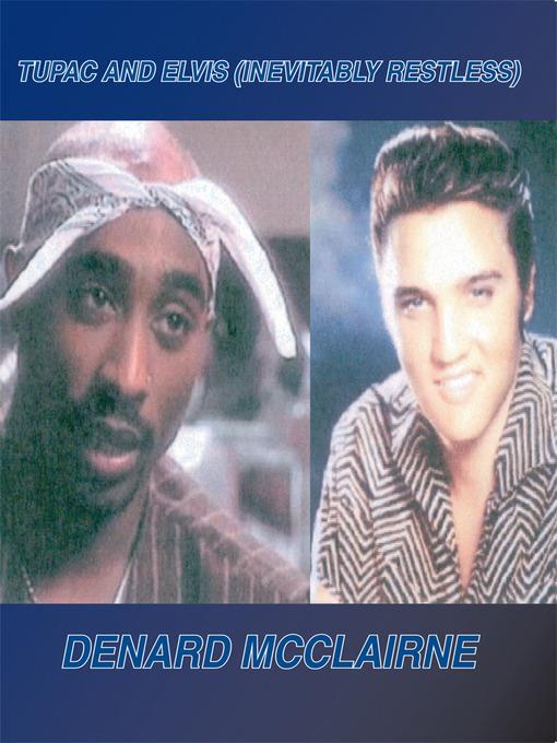 Tupac and Elvis (Inevitably Restless)