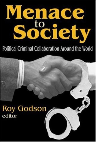 Menace to society : political-criminal collaboration around the world