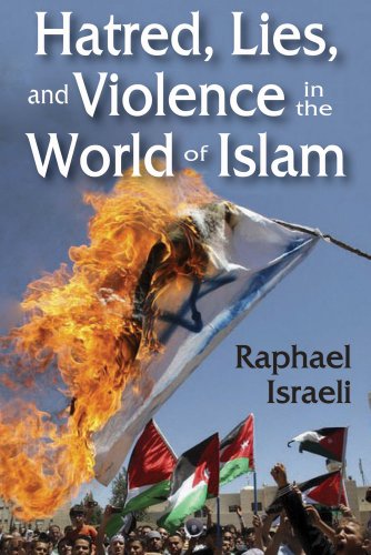 Hatred, Lies, and Violence in the World of Islam