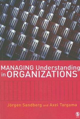 Managing Understanding in Organizations