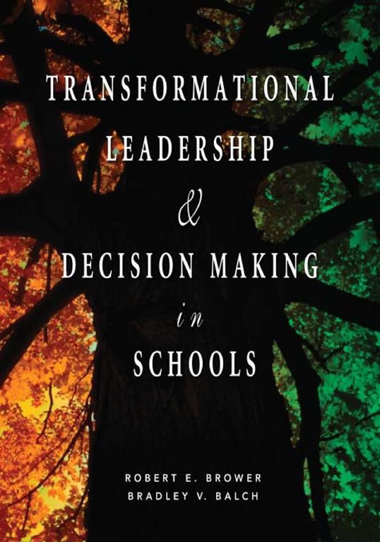 Transformational Leadership &amp; Decision Making in Schools