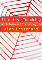 Effective Teaching with Internet Technologies