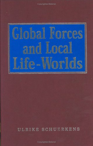 Global Forces and Local Life-Worlds