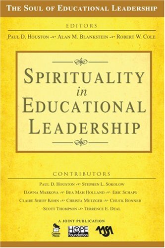 Spirituality In Educational Leadership (The Soul Of Educational Leadership Series)