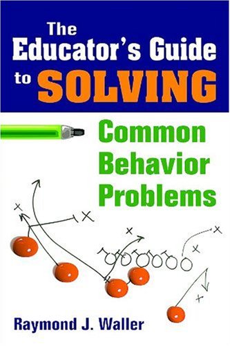 Educator's Guide to Solving Common Behavior Problems