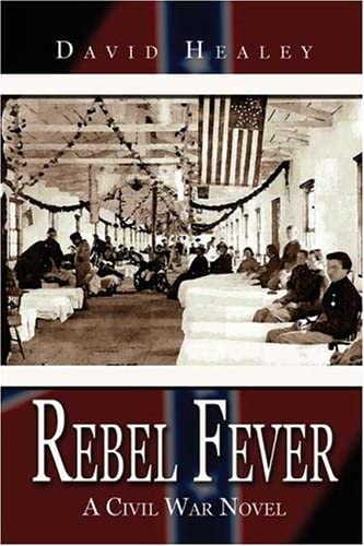 Rebel Fever&nbsp;: A Civil War Novel