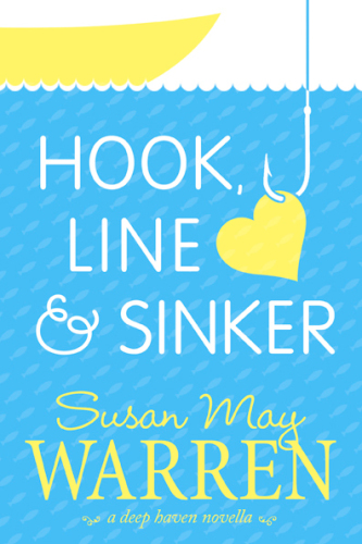 Hook, Line, and Sinker : a Deep Haven Novella.