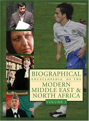 Biographical Encyclopedia of the Modern Middle East &amp; North Africa