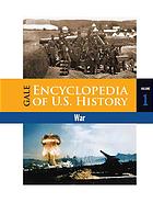 Gale encyclopedia of US history : war. 1