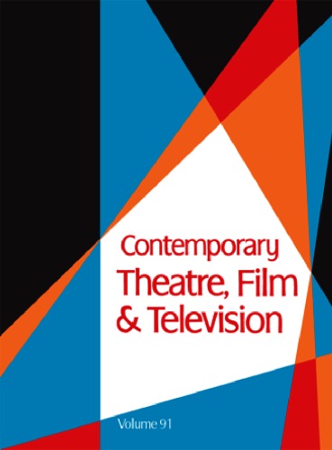 Contemporary Theatre, Film &amp; Television, Volume 91