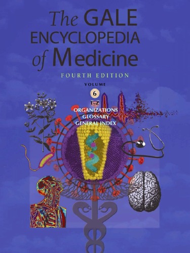 The Gale encyclopedia of medicine