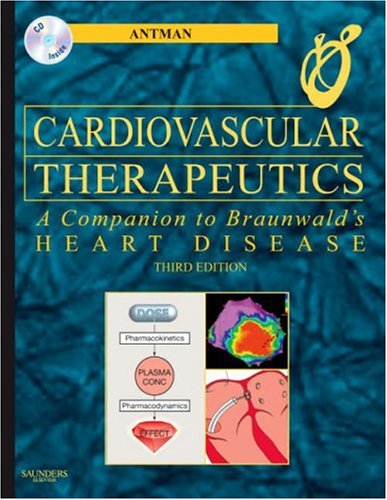 Cardiovascular Therapeutics - A Companion to Braunwald's Heart Disease: Expert Consult - Online and Print