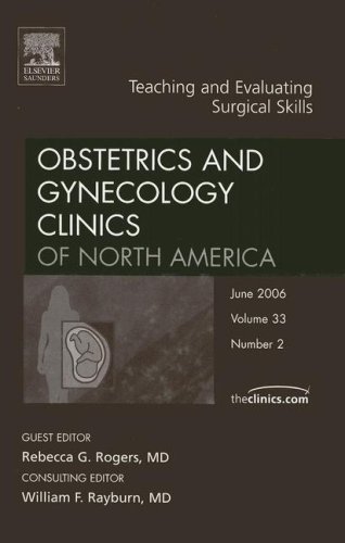 Teaching and Evaluating Surgical Skills, an Issue of Obstetrics and Gynecology Clinics, 33