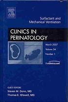 Mechanical Ventiliation and Surfactant Therapy, an Issue of Clinics in Perinatology, 34