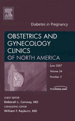 Diabetes in Pregnancy, an Issue of Obstetrics and Gynecology Clinics, 34