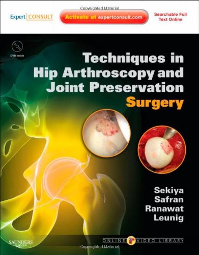 Techniques in Hip Arthroscopy and Joint Preservation Surgery