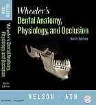 Wheeler's Dental Anatomy, Physiology and Occlusion: Expert Consult