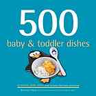 500 Baby and Toddler Dishes