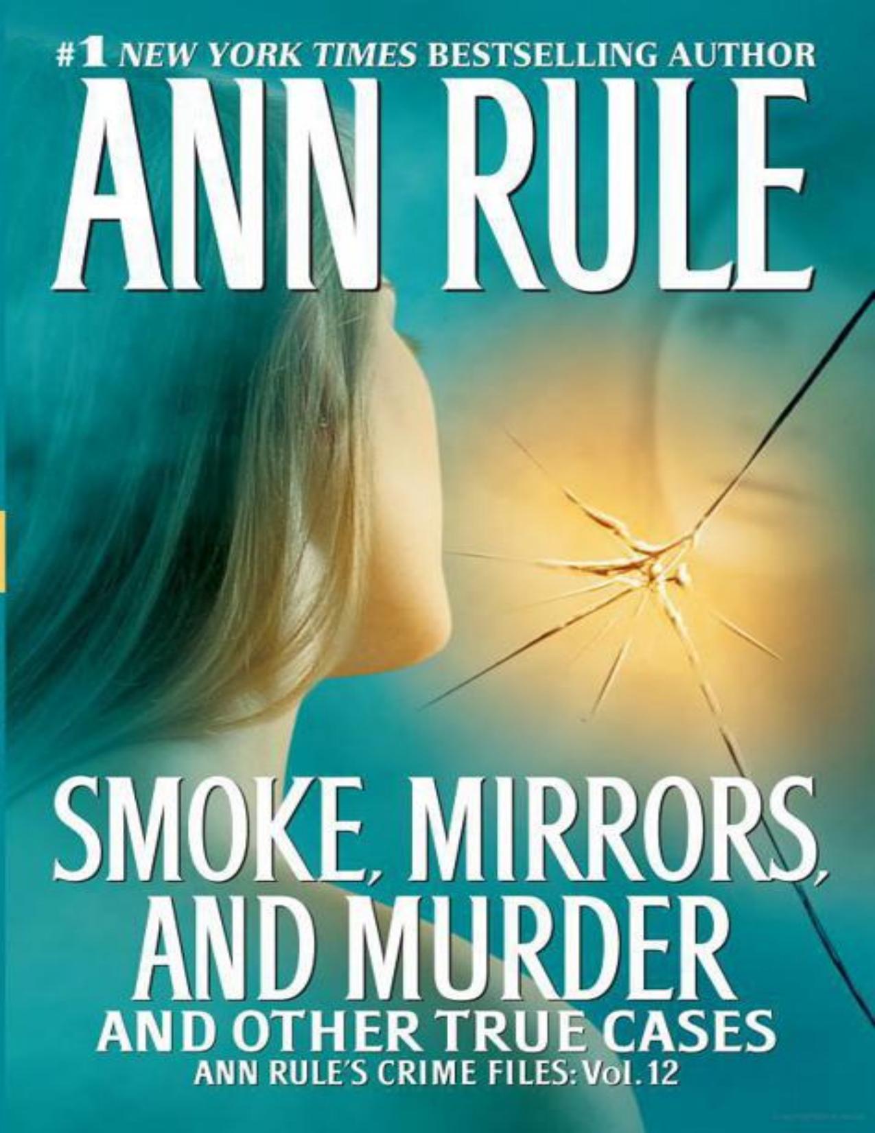 Smoke, Mirrors, and Murder and Other True Cases (Crime Files, #12)