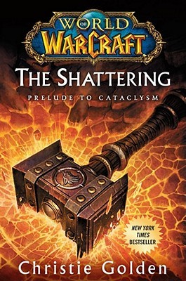 World of Warcraft: The Shattering: Prelude to Cataclysm