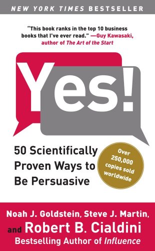 Yes!: 50 Scientifically Proven Ways to Be Persuasive