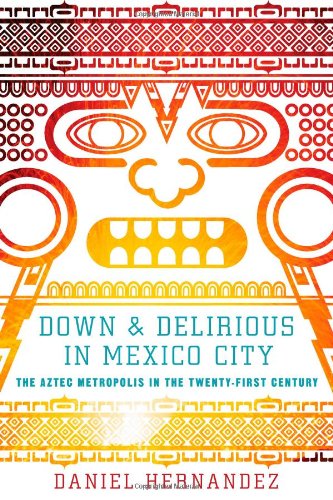 Down and Delirious in Mexico City