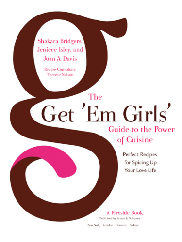 The Get 'Em Girls' Guide to the Power of Cuisine