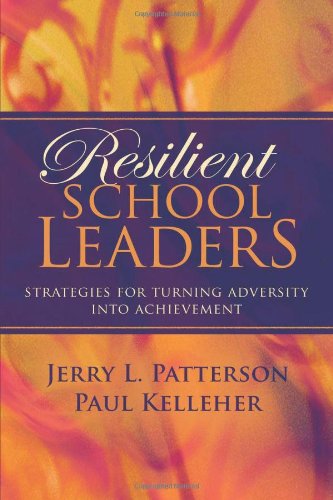 Resilient school leaders : strategies for turning adversity into achievement