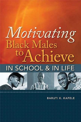 Motivating Black Males to Achieve in School &amp; in Life