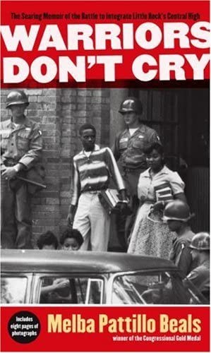 Warriors Don't Cry: The Searing Memoir of the Battle to Integrate Little Rock's Central High Warrio