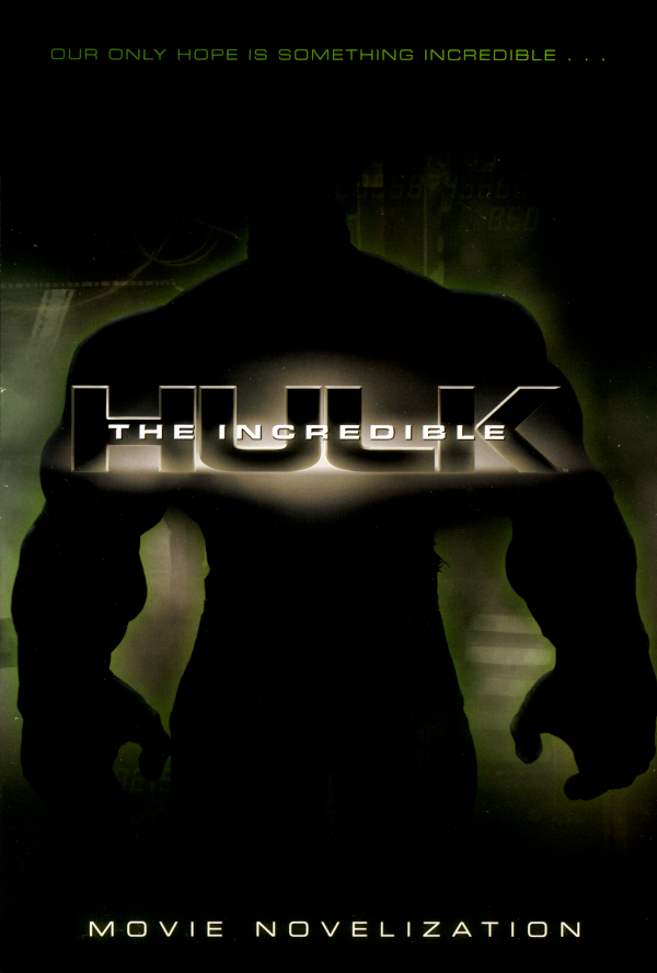 The Incredible Hulk Movie Novelization (The Incredible Hulk)