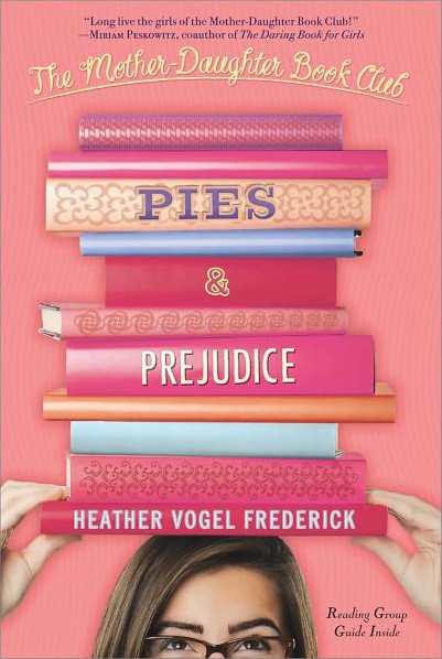 Pies &amp; Prejudice (The Mother-Daughter Book Club)