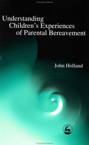 Understanding children's experiences of parental bereavement