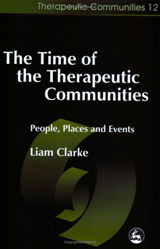 The time of the therapeutic communities : people, places and events