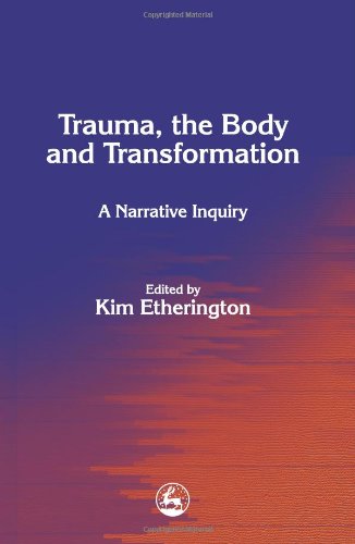 Trauma, the body and transformation : a narrative inquiry