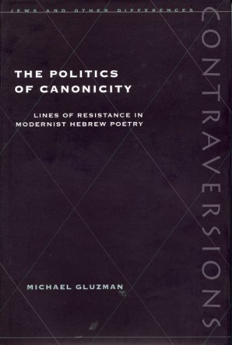 The politics of canonicity : lines of resistance in modernist Hebrew poetry