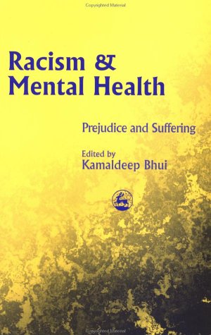 Racism and mental health : prejudice and suffering