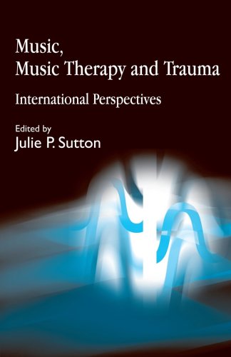 Music, music therapy and trauma : international perspectives