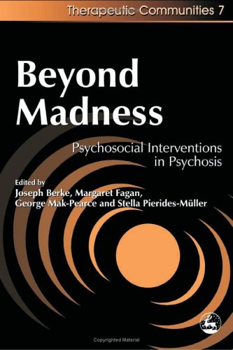 Beyond madness : psychosocial interventions in psychosis