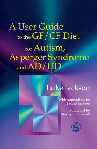 A user guide to the GF/CF diet : for autism, Asperger syndrome and AD/HD