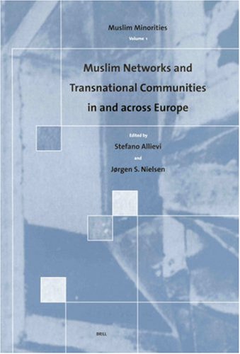 Muslim networks and transnational communities in and across Europe