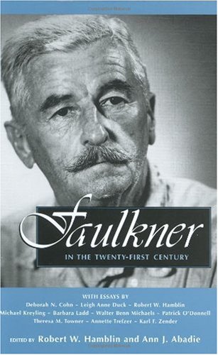 Faulkner in the Twenty-First Century