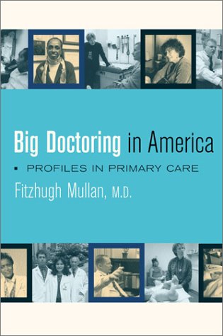 Big doctoring in America : profiles in primary care