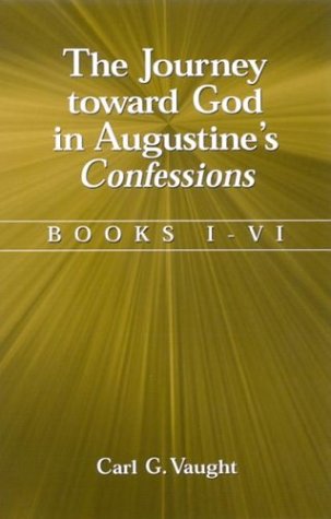 The journey toward God in Augustine's Confessions : books I-VI