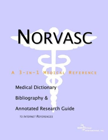 Norvasc : a medical dictionary, bibliography, and annotated research guide to Internet references