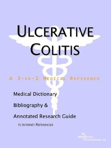 Ulcerative Colitis - A Medical Dictionary, Bibliography, and Annotated Research Guide to Internet References